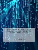 Coding the Matrix Linear Algebra Through Computer Science Applications