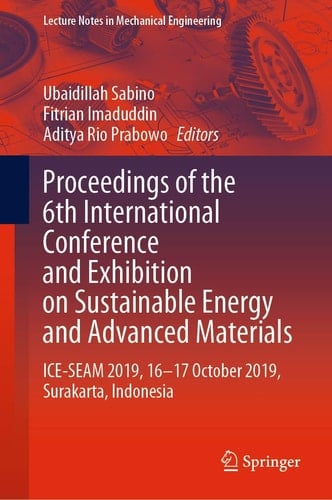 Proceedings of the 6th International Conference and Exhibition on Sustainable Energy and Advanced Materials ICE-SEAM 2019, 16—17 October 2019, Surakarta, Indonesia