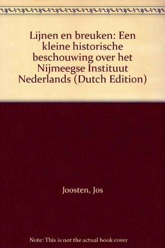 Lijnen en breuken een kleine historische beschouwing over het Nijmeegse Instituut Nederlands