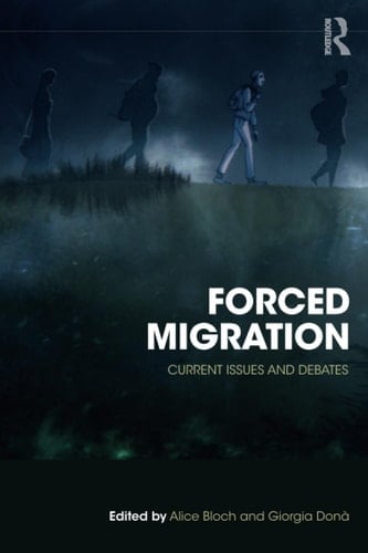 Forced Migration Current Issues and Debates