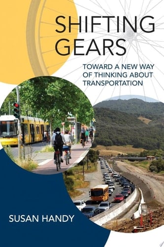 Shifting Gears Toward a New Way of Thinking about Transportation