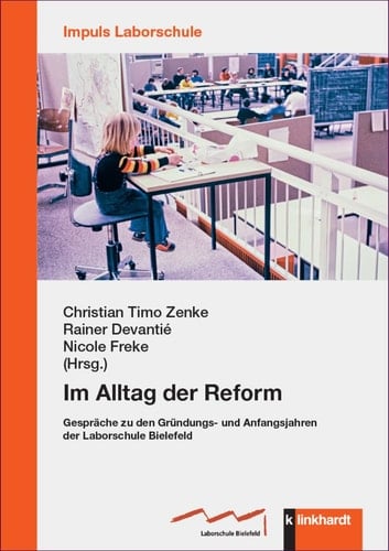 Im Alltag der Reform Gespräche zu den Gründungs und Anfangsjahren der Laborschule Bielefeld