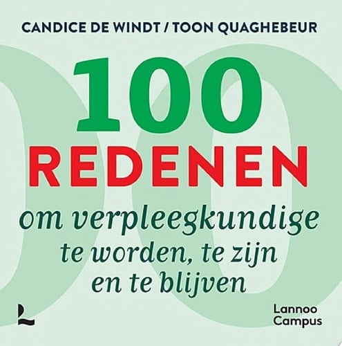 100 redenen om verpleegkundige te worden, te zijn en te blijven