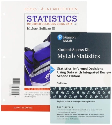 Statistics Informed Decisions Using Data + Integrated Review Mylab Statistics With Pearson Etext -- 24 Month Access Card Package