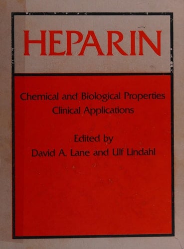Heparin Chemical and Biological Properties, Clinical Applications