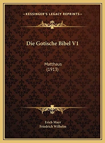 Die Gotische Bibel V1: Matthaus (1913) (German Edition)