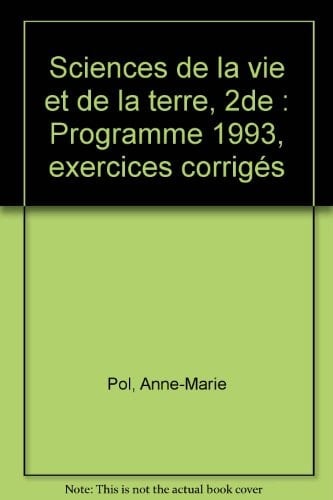 Sciences de la vie et de la terre, 2de Programme 1993, exercices corrigés