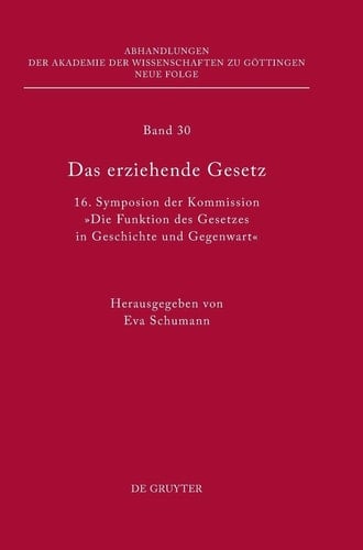 Das erziehende Gesetz 16. Symposion der Kommission "Die Funktion des Gesetzes in Geschichte und Gegenwart"