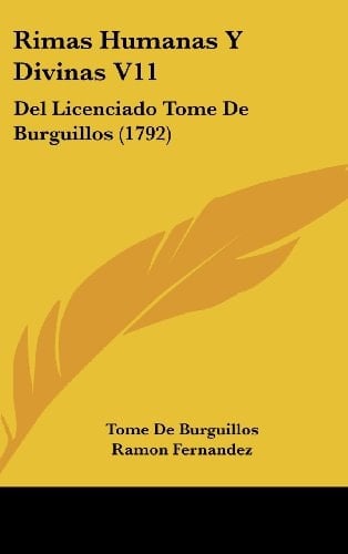 Rimas Humanas Y Divinas V11 Del Licenciado Tome de Burguillos (1792)