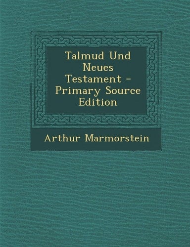 Talmud Und Neues Testament - Primary Source Edition (German Edition)