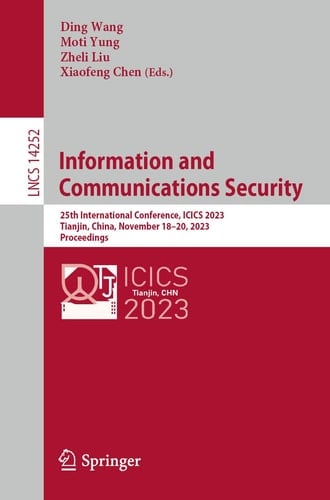Information and Communications Security 25th International Conference, ICICS 2023, Tianjin, China, November 18–20, 2023, Proceedings