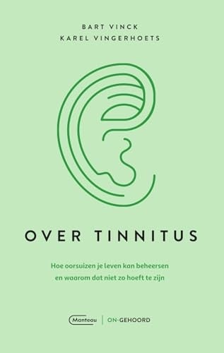 Over tinnitus hoe oorsuizen je leven kan beheersen en waarom dat niet zo hoeft te zijn
