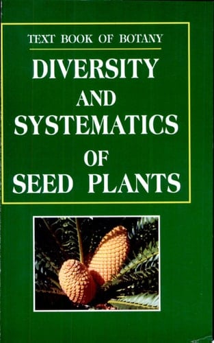 Diversity and Systematics of Seed Plants