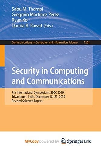 Security in Computing and Communications 7th International Symposium, SSCC 2019, Trivandrum, India, December 18-21, 2019, Revised Selected Papers