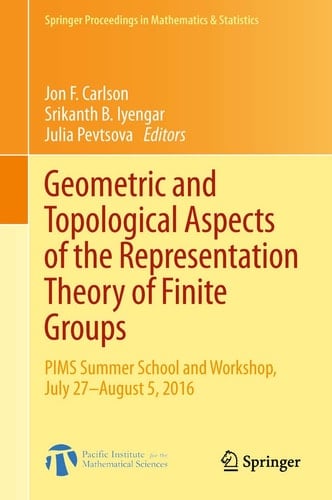 Geometric and Topological Aspects of the Representation Theory of Finite Groups PIMS Summer School and Workshop, July 27-August 5, 2016