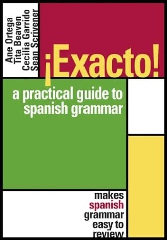 Exacto! A Practical Guide to Spanish Grammar