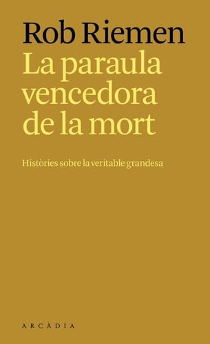 La paraula vencedora de la mort: Històries sobre la veritable grandesa
