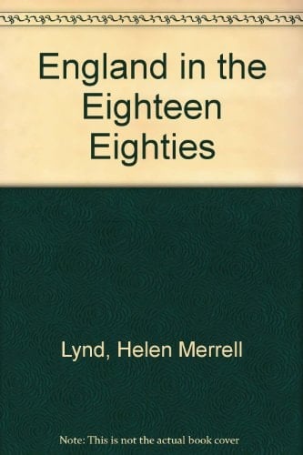 England in the Eighteen-eighties Toward a Social Basis for Freedom