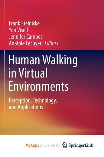 Human Walking in Virtual Environments Perception, Technology, and Applications