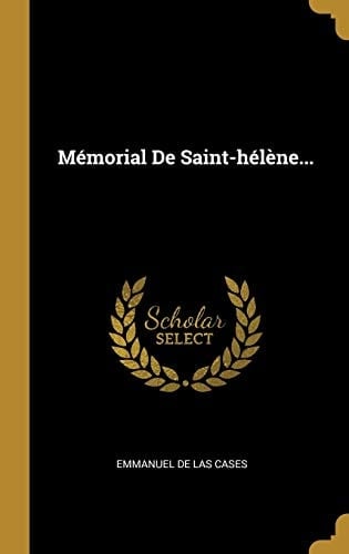 Mémorial De Saint-hélène...