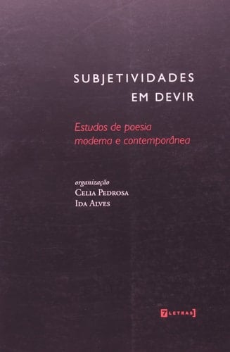 Subjetividades em devir estudos de poesia moderna e contemporânea