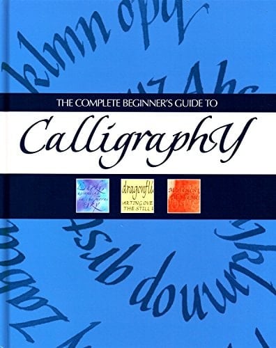 The Complete Beginner's Guide to Calligraphy