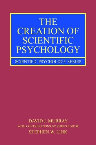 The Creation of Scientific Psychology