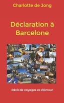 Déclaration à Barcelone Récit de Voyages et D'amour