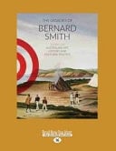 The Legacies of Bernard Smith Essays on Australian Art, History and Cultural Politics
