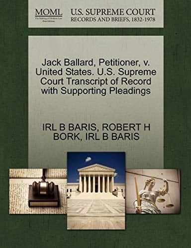 Jack Ballard, Petitioner, v. United States. U.S. Supreme Court Transcript of Record with Supporting Pleadings