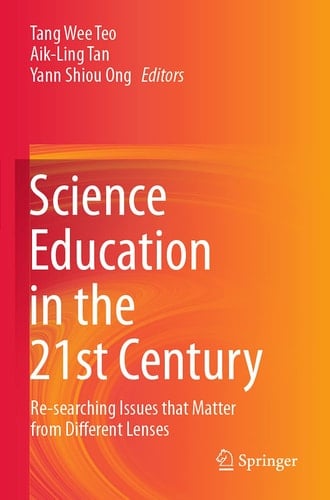 Science Education in the 21st Century Re-searching Issues that Matter from Different Lenses
