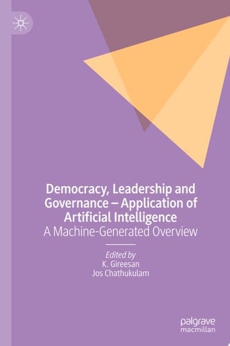 Democracy, Leadership and Governance – Application of Artificial Intelligence A Machine-Generated Overview