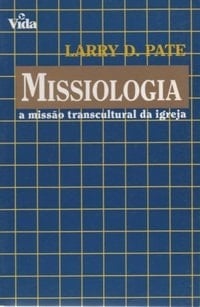 Missiologia a missão transcultural da igreja