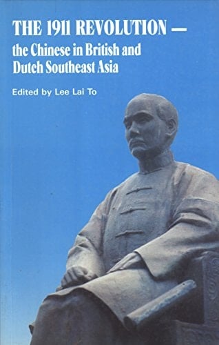 The 1911 Revolution: The Chinese in British and Dutch Southeast Asia (Asian Studies)