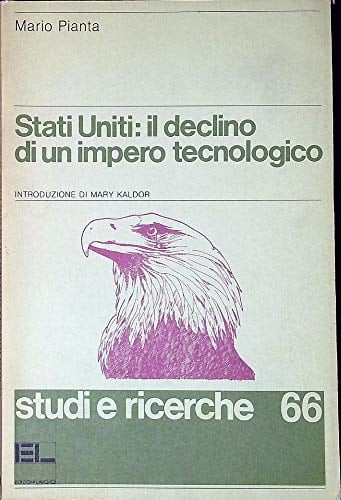 Stati Uniti, il declino di un impero tecnologico nuove tecnologie e potere economico internazionale tra Usa, Europa e Giappone