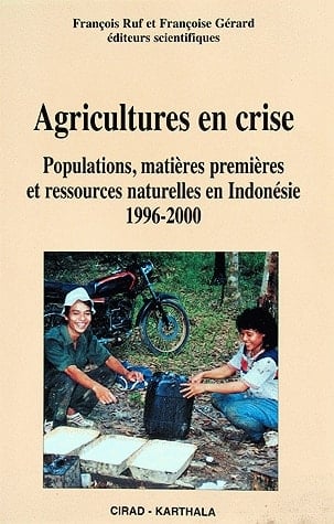 Agricultures en crise Populations, matières premières et ressources naturelles en Indonésie, 1996-2000