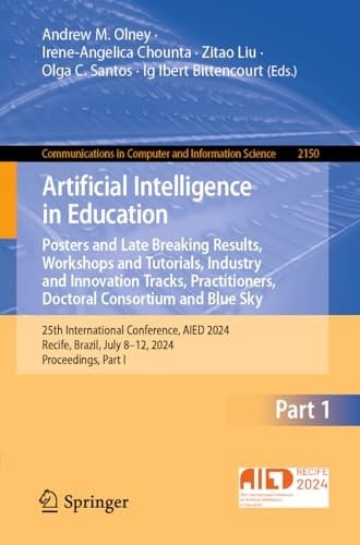 Artificial Intelligence in Education. Posters and Late Breaking Results, Workshops and Tutorials, Industry and Innovation Tracks, Practitioners, Doctoral Consortium and Blue Sky 25th International Conference, AIED 2024, Recife, Brazil, July 8–12, 2024, Proceedings, Part I