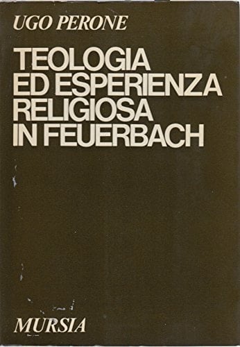 Teologia ed esperienza religiosa in Feuerbach