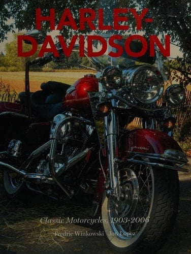 Harley-Davidson Classic Motorcyles 1903-2006