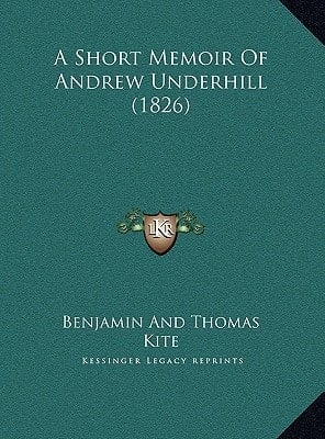 A Short Memoir Of Andrew Underhill (1826)