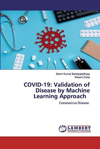 COVID-19: Validation of Disease by Machine Learning Approach: Coronavirus Disease