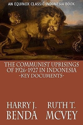 The Communist Uprisings of 1926-1927 in Indonesia Key Documents