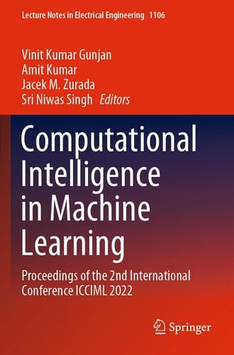 Computational Intelligence in Machine Learning Proceedings of the 2nd International Conference ICCIML 2022