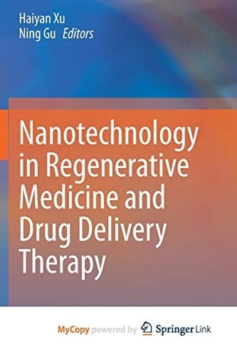 Nanotechnology in Regenerative Medicine and Drug Delivery Therapy