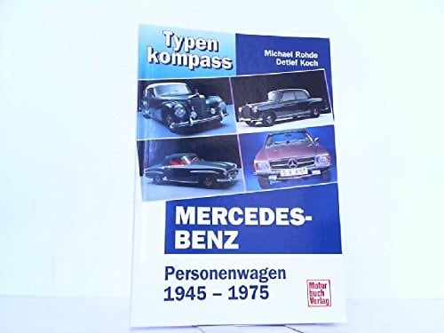 Typenkompass Mercedes-Benz Personenwagen 1945 - 1975