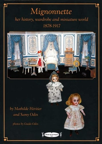 Mignonnette Her History, Wardrobe and Miniature World, 1878-1917