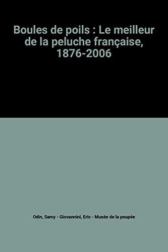 Boules de Poils Le Meilleur de la Peluche Française, 1876-2006