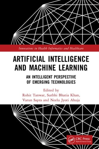 Artificial Intelligence and Machine Learning An Intelligent Perspective of Emerging Technologies