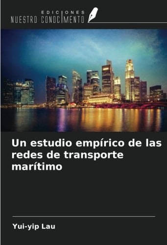 Un estudio empírico de las redes de transporte marítimo (Spanish Edition)