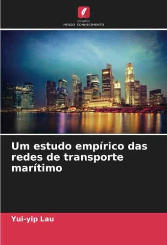 Um estudo empírico das redes de transporte marítimo (Portuguese Edition)